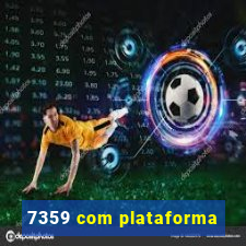 7359 com plataforma